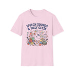 Speech Sound and Silly Geese T-Shirt