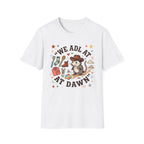 We ADL at Dawn T-Shirt