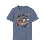 We ADL at Dawn T-Shirt
