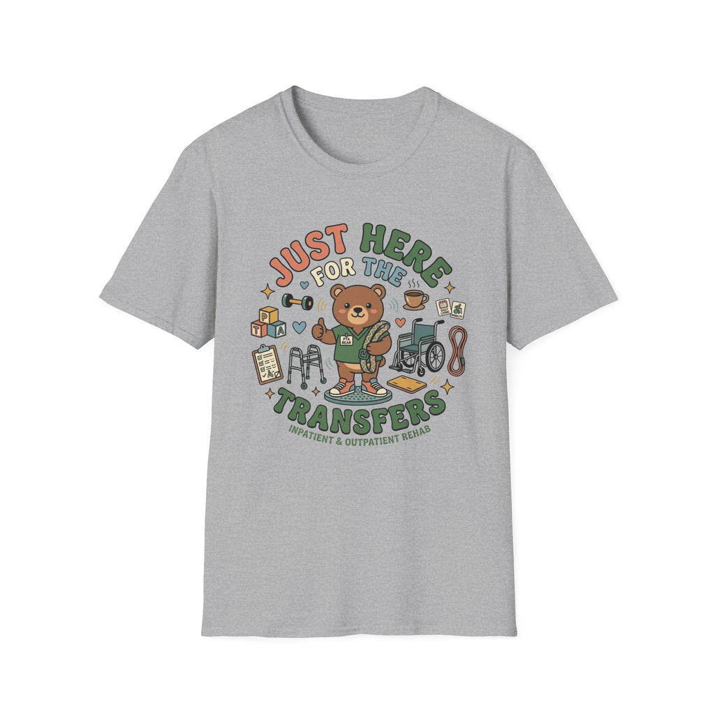Just Here for Transfers T-Shirt