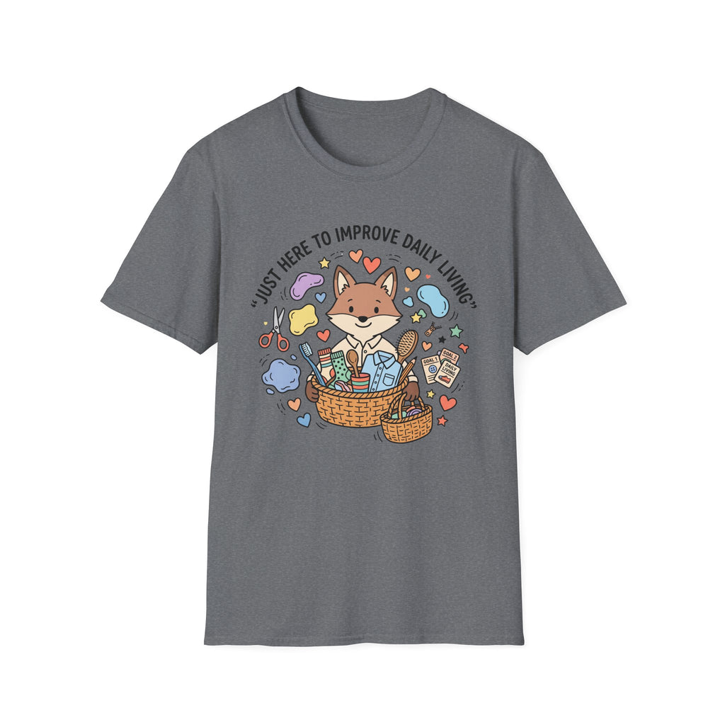 Just Here To Improve Daily Living T-Shirt