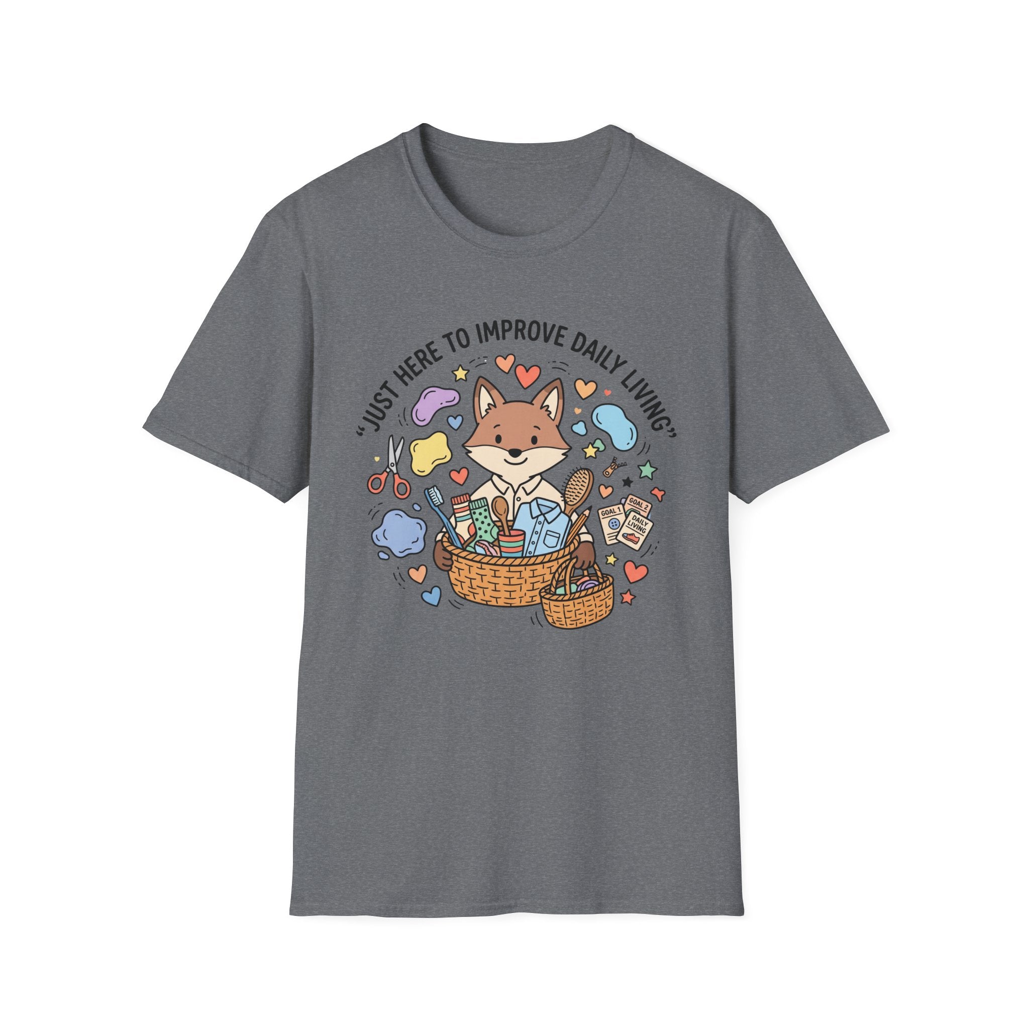 Just Here To Improve Daily Living T-Shirt