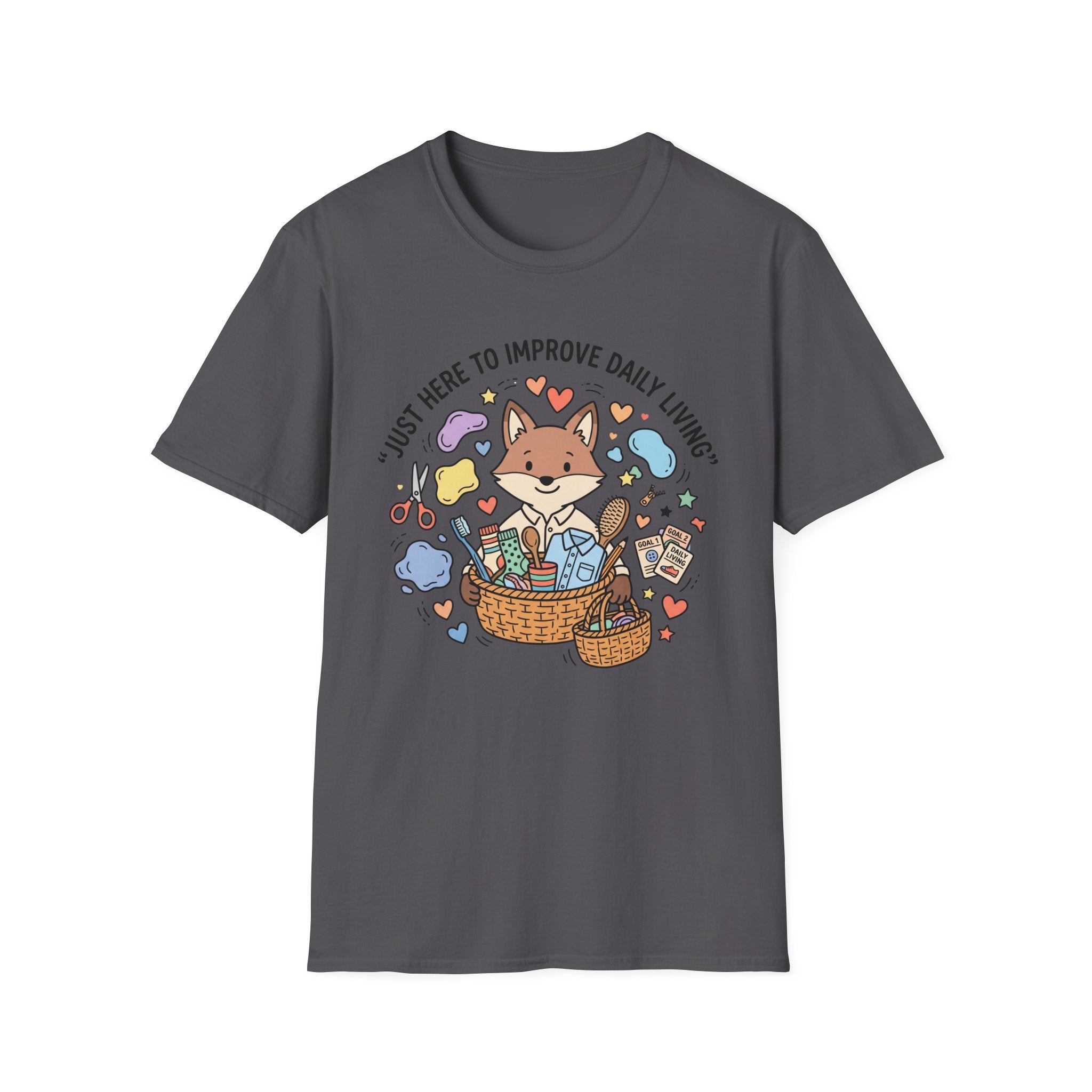 Just Here To Improve Daily Living T-Shirt