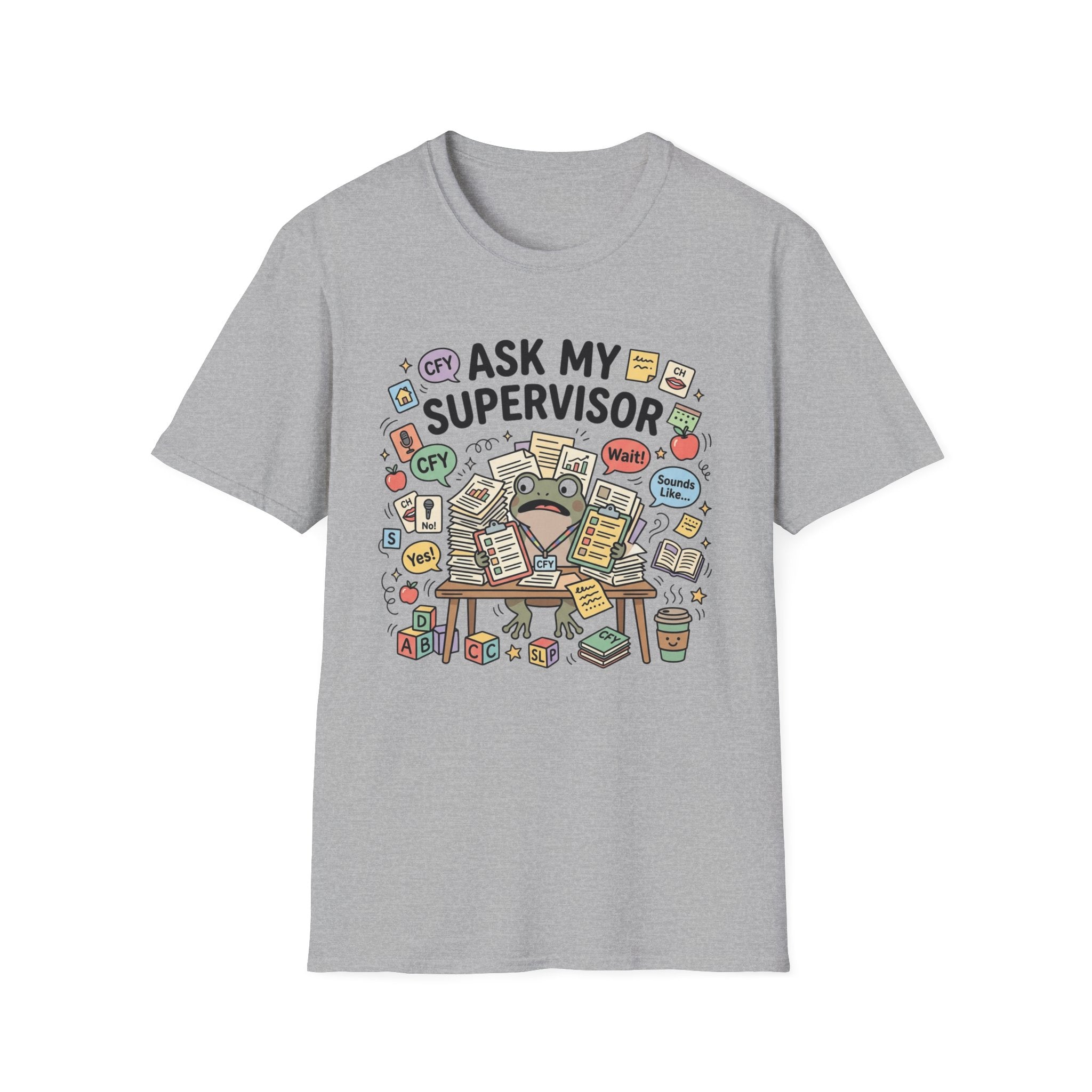 Ask My Supervisor T-Shirt
