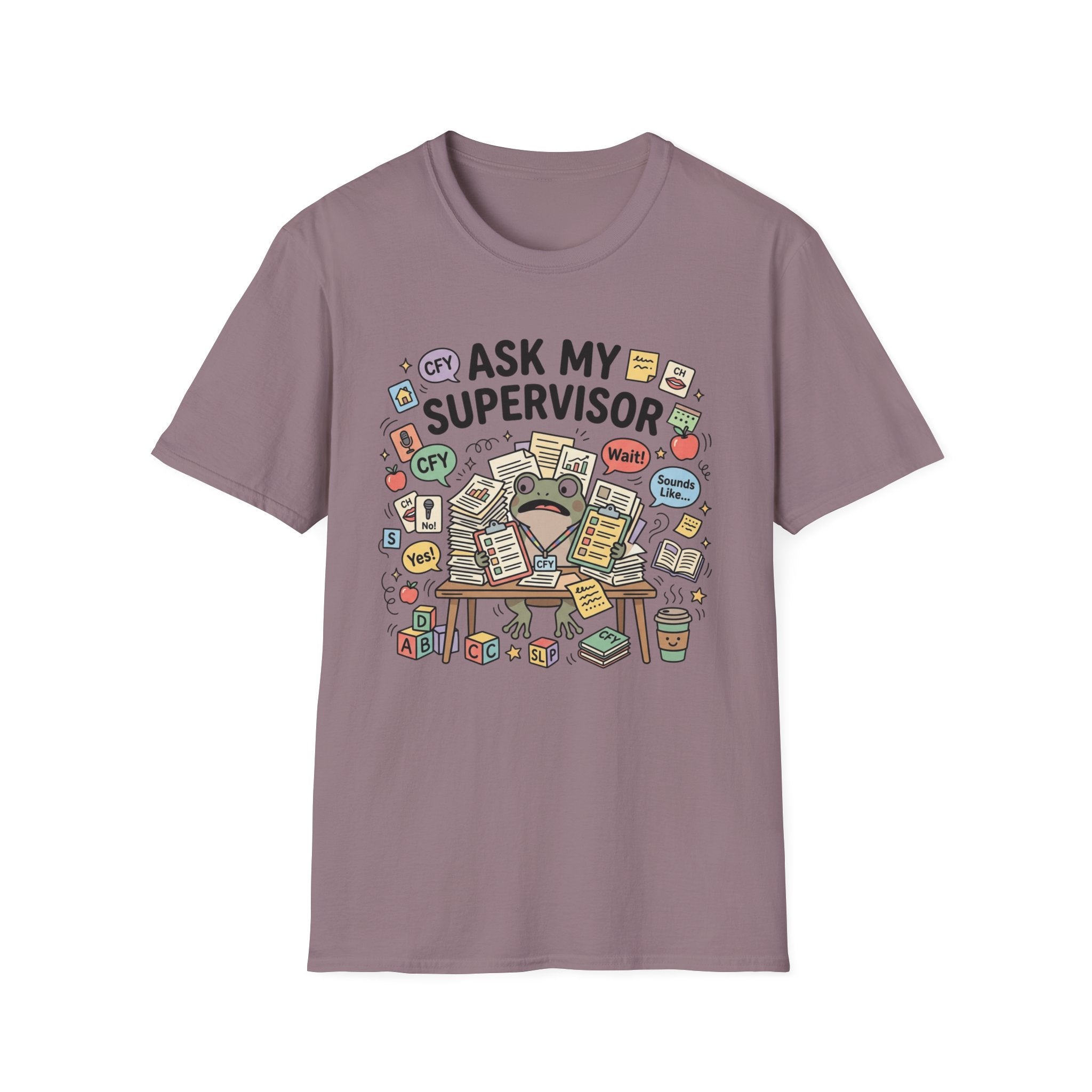 Ask My Supervisor T-Shirt