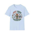 Just Here for Transfers T-Shirt