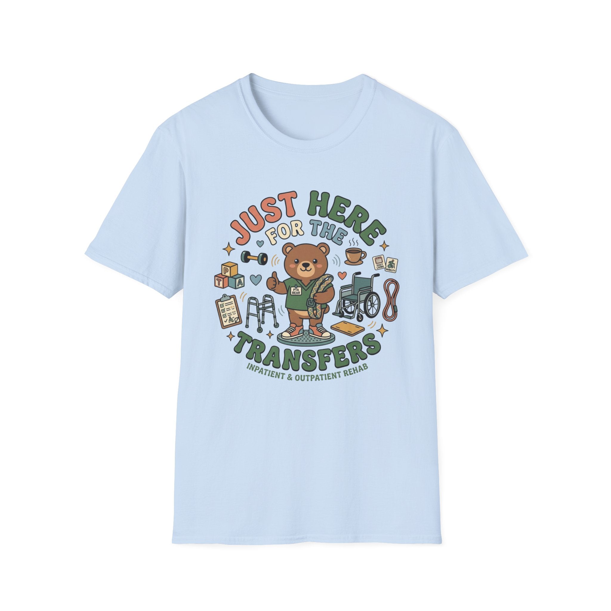 Just Here for Transfers T-Shirt