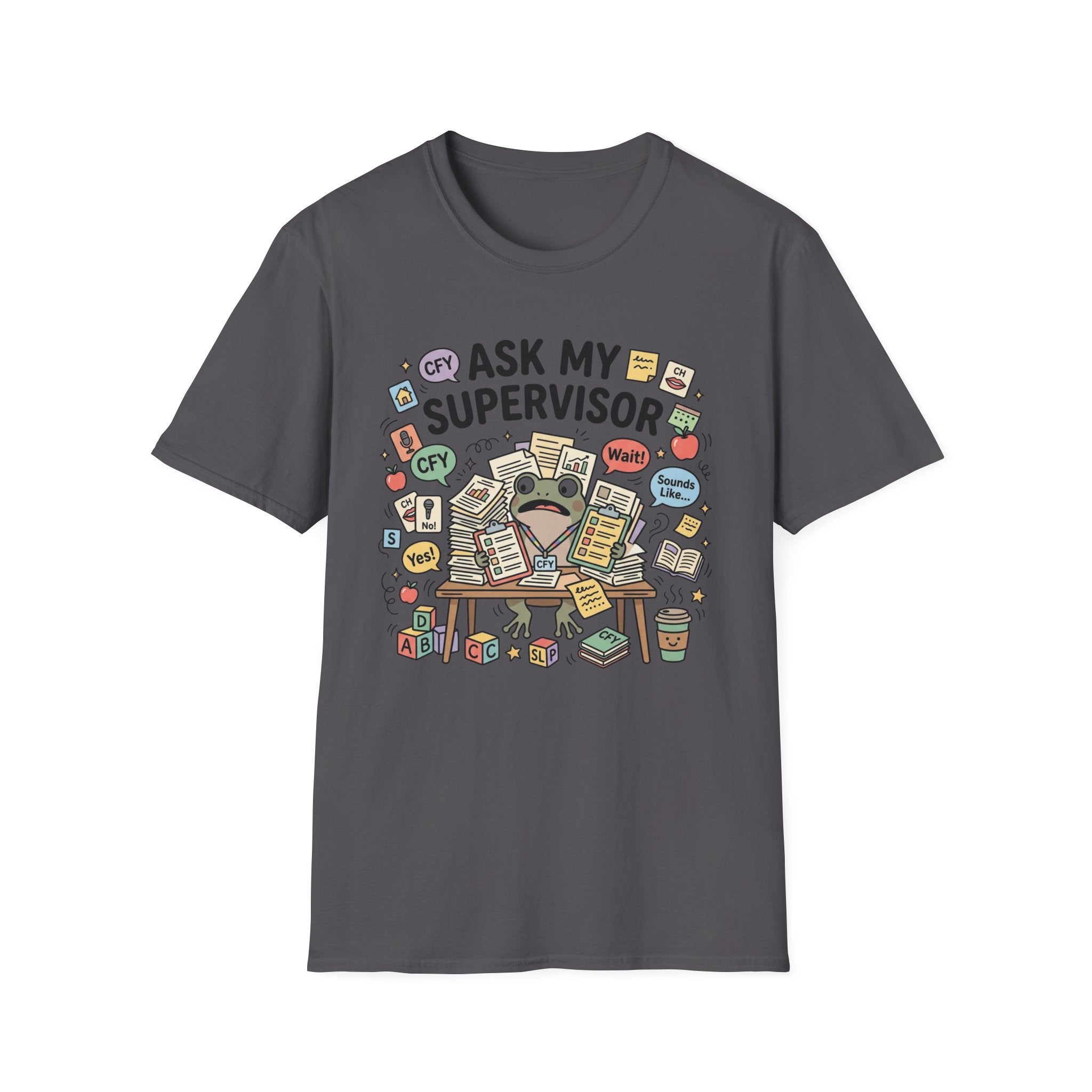 Ask My Supervisor T-Shirt
