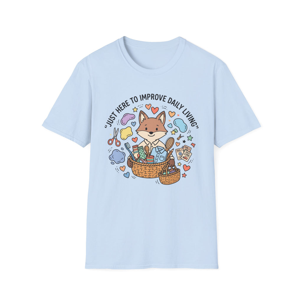 Just Here To Improve Daily Living T-Shirt