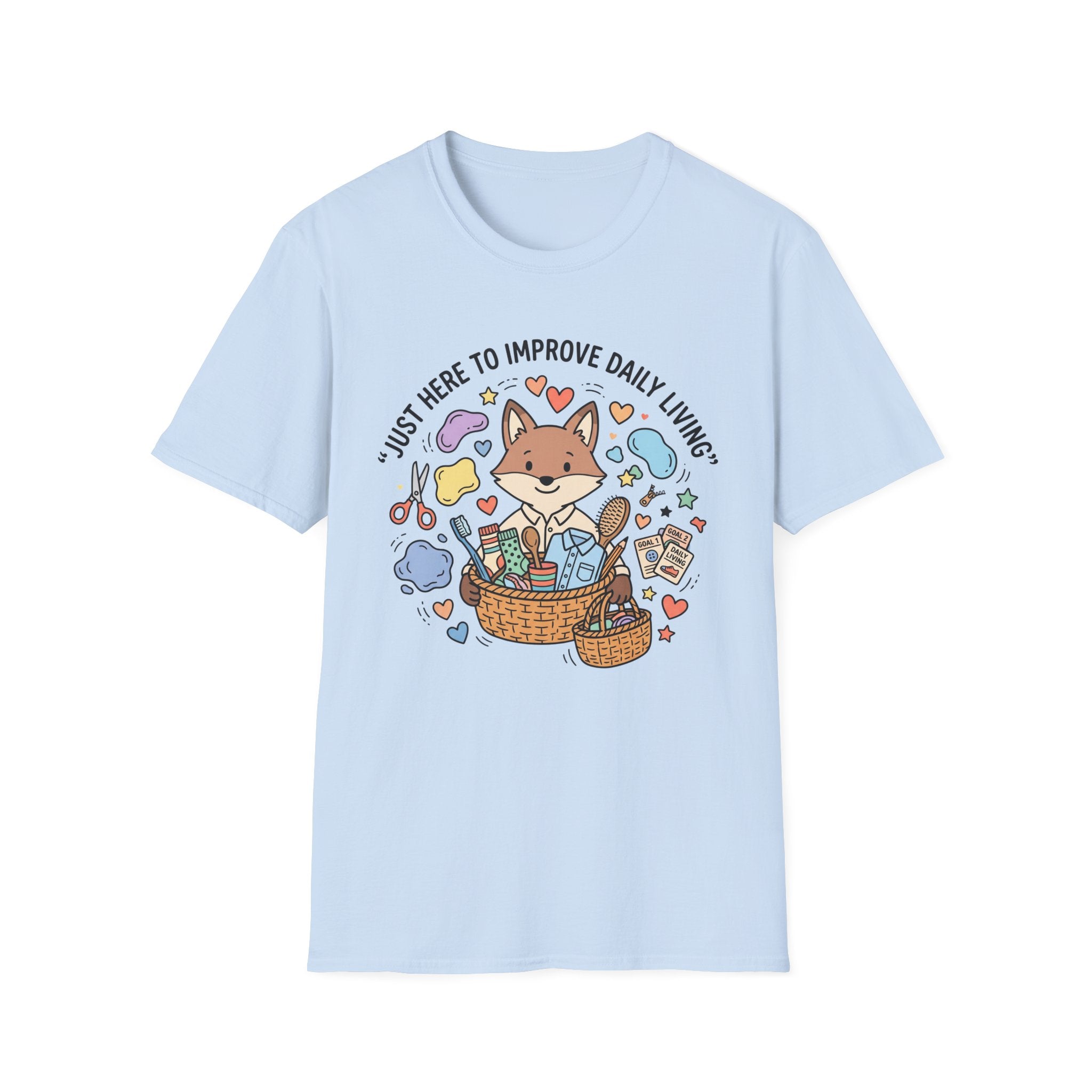 Just Here To Improve Daily Living T-Shirt