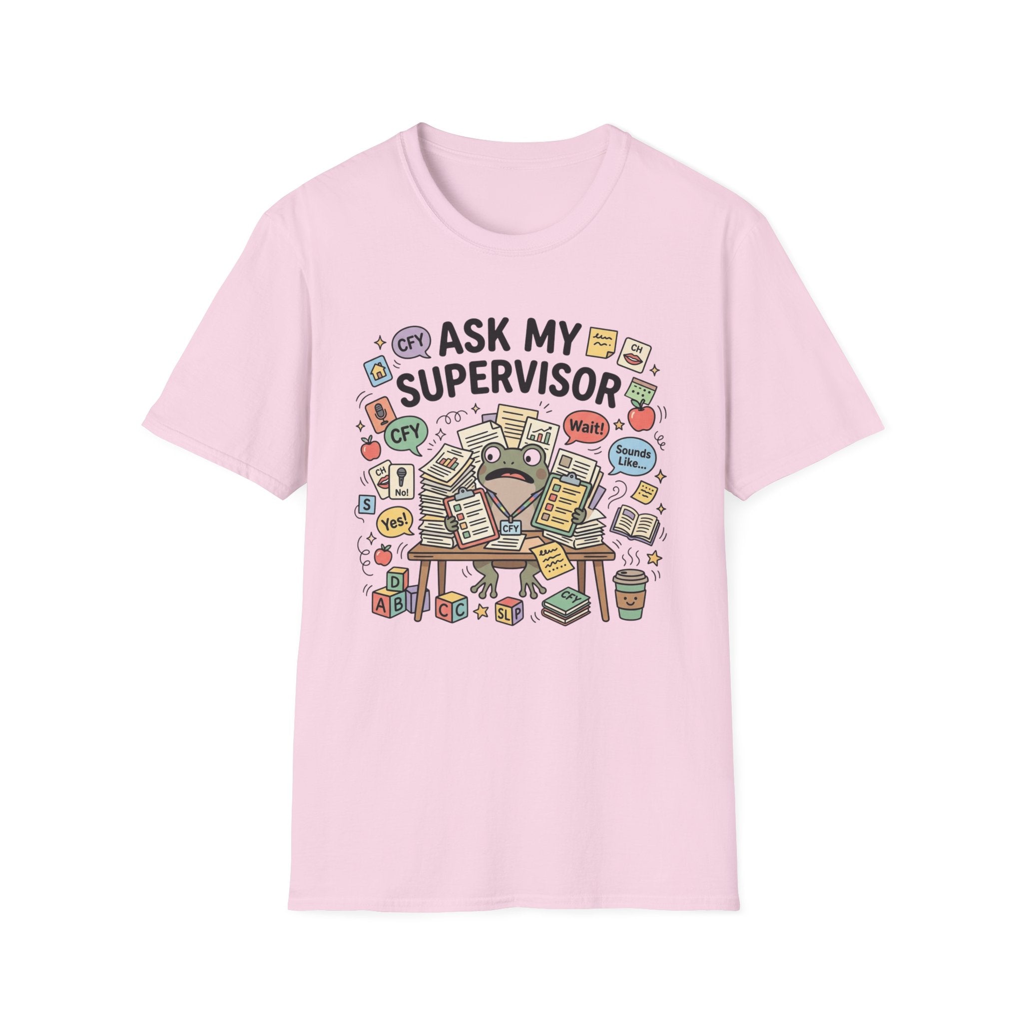 Ask My Supervisor T-Shirt