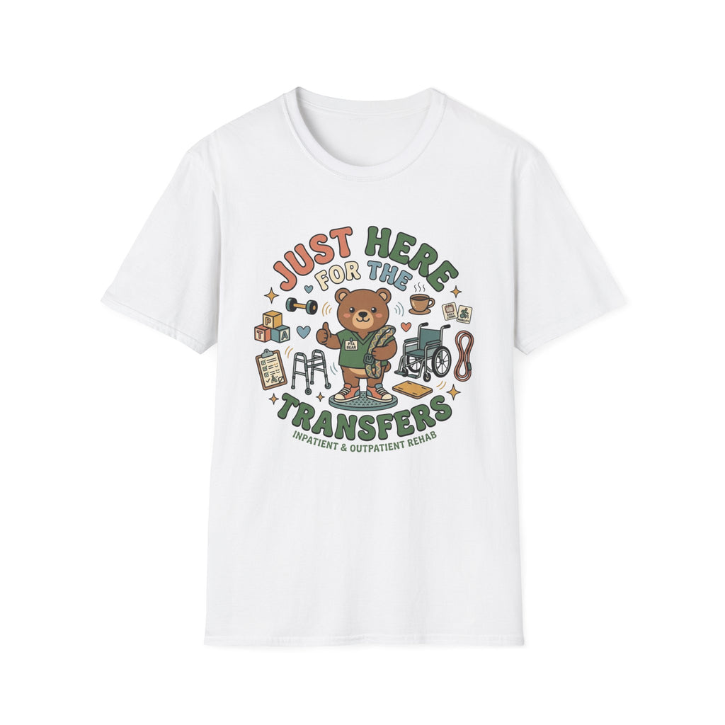 Just Here for Transfers T-Shirt