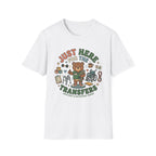 Just Here for Transfers T-Shirt
