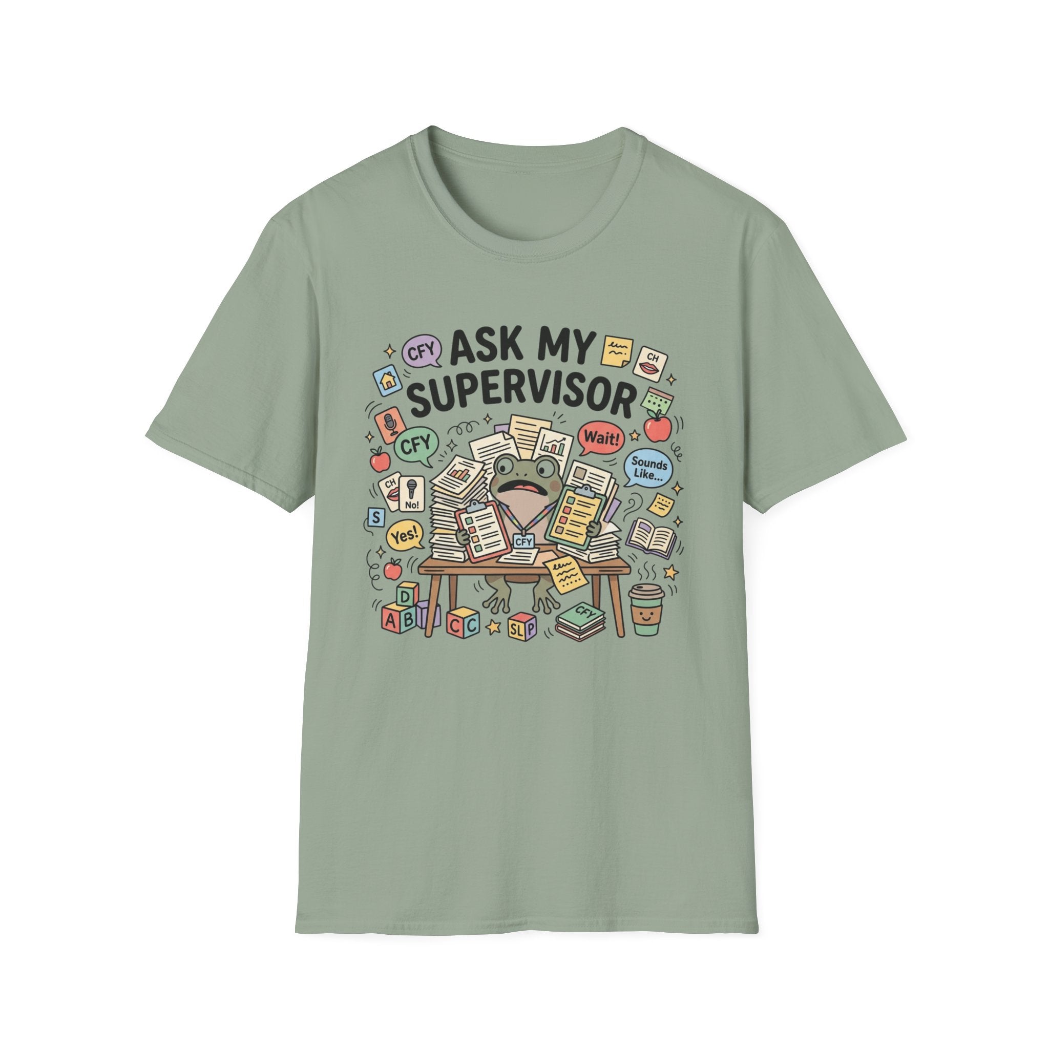 Ask My Supervisor T-Shirt