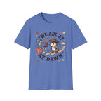 We ADL at Dawn T-Shirt