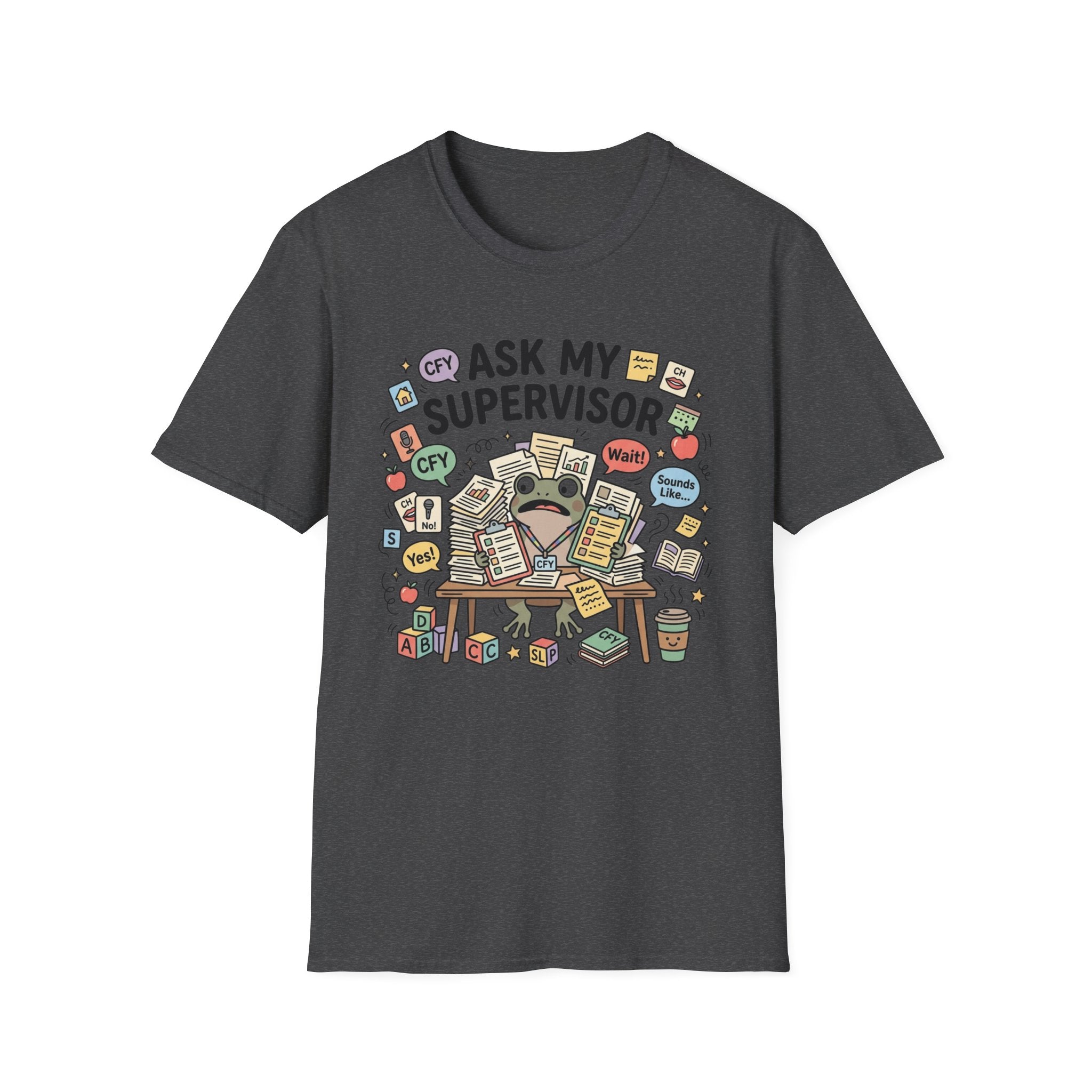 Ask My Supervisor T-Shirt