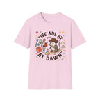 We ADL at Dawn T-Shirt
