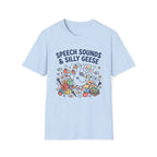 Speech Sound and Silly Geese T-Shirt