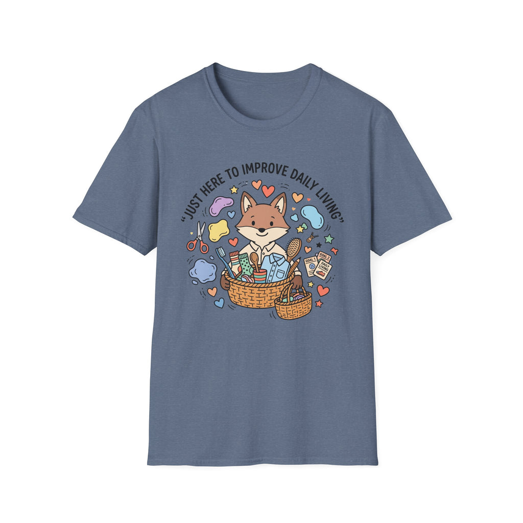 Just Here To Improve Daily Living T-Shirt