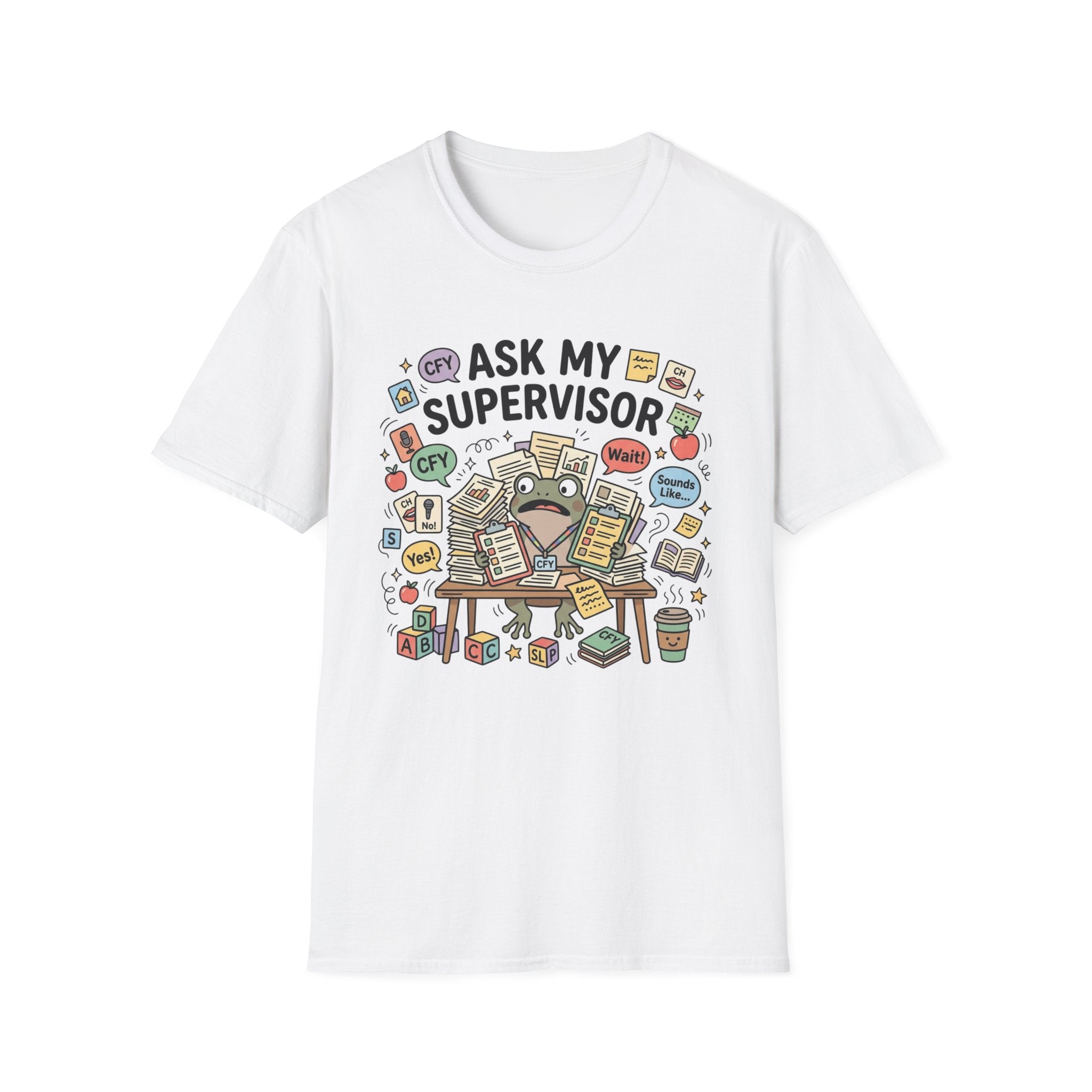 Ask My Supervisor T-Shirt